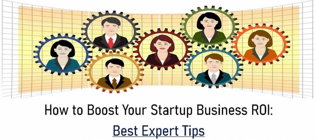 How to Boost Your Startup Business ROI- Best Expert Tips