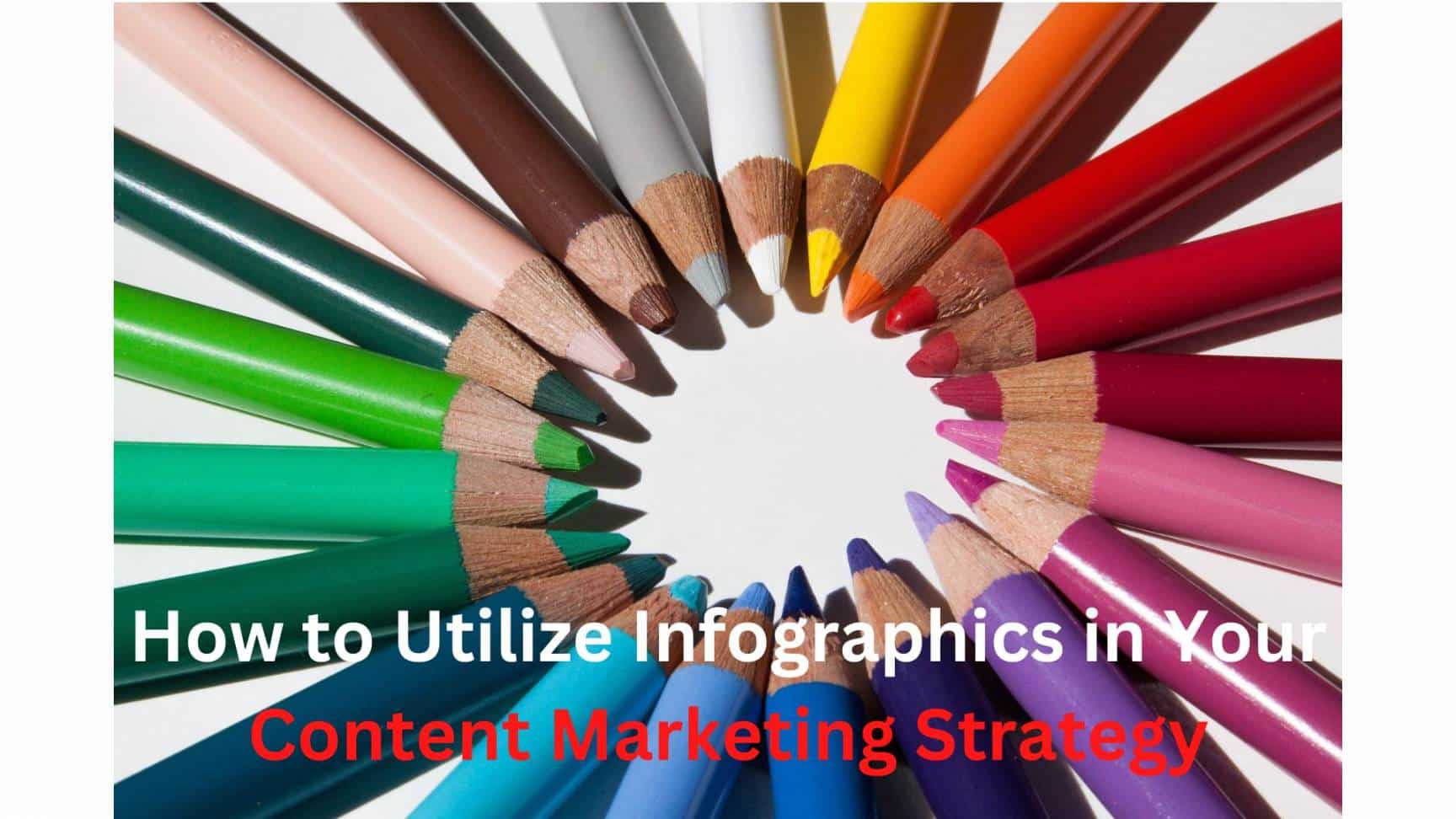 how-to-utilize-infographics-in-your-content-marketing-strategy